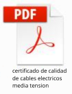 Certificados de calidad de Cables eléctricos | materiales 3 certificado de calidad de cables electricos media tension